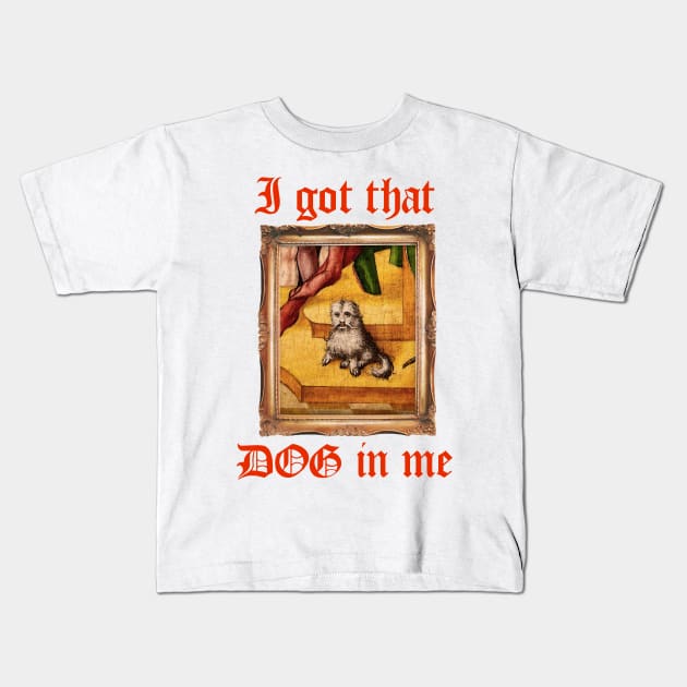 I Got That Medieval Dog In Me Kids T-Shirt by pmcmanndesign